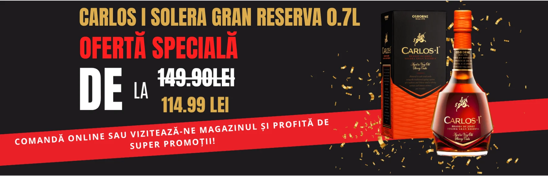 Banner Ofertă Specială Brandy Carlos I Solera Gran Reserva 0.7L